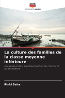 La culture des familles de la classe moyenne inférieure: Une étude portant spécifiquement sur les chances et les styles de vie 6205721821 Book Cover