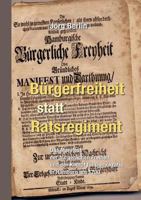 Bürgerfreiheit statt Ratsregiment: Das Manifest der bürgerlichen Freiheit und der Kampf für Demokratie in Hamburg um 1700 384822447X Book Cover