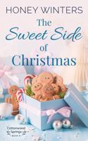 The Sweet Side of Christmas (Cottonwood Springs) 1963745337 Book Cover