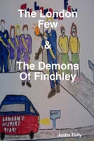 The London Few & The Demons Of Finchley 1446157040 Book Cover