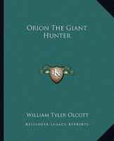 Orion The Giant Hunter 1425321054 Book Cover