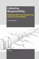 Collective Responsibility: Redefining What Falls Between the Cracks for School Reform 9460918808 Book Cover