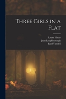 Three Girls in a Flat 101774582X Book Cover