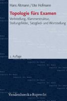 Topologie Furs Examen: Verbstellung, Klammerstruktur, Stellungsfelder, Satzglied- Und Wortstellung 3525265506 Book Cover