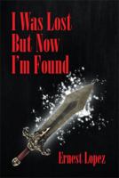 I Was Lost But Now I'm Found 1493158694 Book Cover