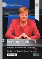 Feeling Political : Emotions and Institutions Since 1789 3030898601 Book Cover