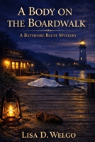 A Body On the Boardwalk: A Bayshore Bluff Mystery (The Bayshore Bluff Mysteries) B0GY88KBMZ Book Cover