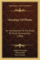 Oecology of Plants: An Introduction to the Study of Plant-Communities (History of Ecology) 1018122184 Book Cover