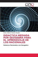 Didactica Mediada Por Geogebra Para El Aprendizaje de Los Racionales 6202127430 Book Cover