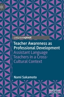 Teacher Awareness as Professional Development: Assistant Language Teachers in a Cross-Cultural Context 303088399X Book Cover