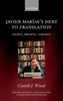 Javier Marias's Debt to Translation: Sterne, Browne, Nabokov 0199651337 Book Cover