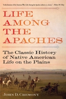Life Among the Apaches (Bison Book) 0880296526 Book Cover
