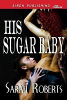 His Sugar Baby 1540461777 Book Cover