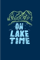 On Lake Time: US National Parks Adventure Journal For Captains, Sailors, Fishing & Regatta Fans 6x9 101 pages 170833212X Book Cover