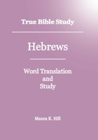 True Bible Study - Hebrews 1438263686 Book Cover