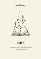 easy: Mit Leichtigkeit das Abenteuer Leben gestalten (German Edition) 3819226621 Book Cover