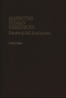 Managing Human Resources: The Art of Full Employment 0865690979 Book Cover