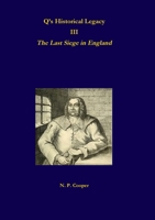 Q's Historical Legacy - 3 - The Last Siege in England 0244955239 Book Cover