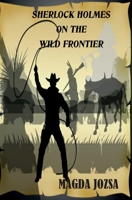 Sherlock Holmes on the Wild Frontier 1419602608 Book Cover