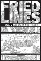 Fried Lines: Vol 0 - All Over the Place 1519545142 Book Cover