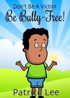 Be BULLY-FREE! 1732621020 Book Cover