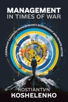 Management in Times of War: Leadership Examples from Ukraine's Government and Private Sector 1804516341 Book Cover