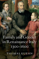 Family and Gender in Renaissance Italy, 1300-1600 1107401321 Book Cover