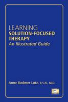 Learning Solution-Focused Therapy: An Illustrated Guide 1585624527 Book Cover