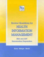 Review Questions for Health Information Management: RRA and ART Examination Preparation (Review Questions Series) 1850707375 Book Cover