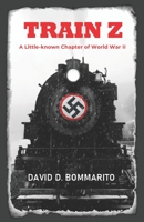 Train Z: A Little Known Chapter of World War II B0BTGKRW4C Book Cover