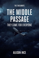 The Middle Passage: They Come for Everyone 1685173233 Book Cover