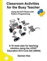 Classroom Activities for the Busy Teacher: EV3 with Python 0648475344 Book Cover