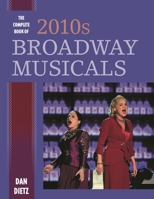 The Complete Book of 2010s Broadway Musicals 153812632X Book Cover