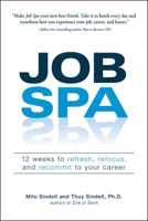 Job Spa: 12 Weeks to Refresh, Refocus, and Recommit to Your Career 1598694731 Book Cover