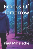 Echoes Of Tomorrow B0FL14T4M1 Book Cover