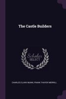 The Castle Builders 1016113064 Book Cover