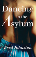 Dancing in the Asylum 1906998442 Book Cover