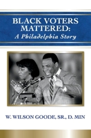 Black Voters Mattered: A Philadelphia Story 1543930050 Book Cover