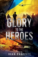 Glory to the Heroes B0C6C63KSW Book Cover