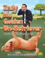 Indy the Golden Un-Retriever 103589548X Book Cover