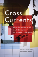 Cross Currents: Regionalism and Nationalism in Northeast Asia 1931368104 Book Cover