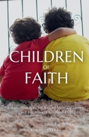 Children of Faith: Islamic Strategies for Raising Mentally Strong and Emotionally Balanced Kids 1917478208 Book Cover