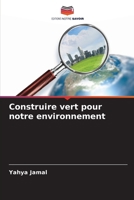 Construire vert pour notre environnement 6207540492 Book Cover