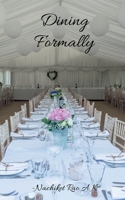 Dining Formally B091F18MK3 Book Cover