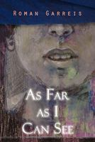 As Far as I Can See 1607039508 Book Cover
