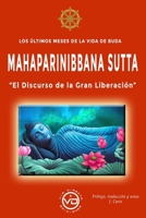 Los últimos meses de la vida de Buda - MAHAPARINIBBANA SUTTA: El Discurso de la Gran Liberación (Spanish Edition) 8412754433 Book Cover