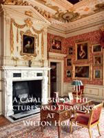 A Catalogue of the Pictures and Drawings at Wilton House 1789699843 Book Cover