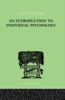 An INTRODUCTION TO INDIVIDUAL PSYCHOLOGY 1138875376 Book Cover