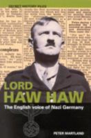 Lord Haw Haw: The English Voice of Nazi Germany 0810847531 Book Cover