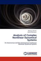 Analysis of Complex Nonlinear Dynamical Systems: On Autonomous and Non-Autonomous Continuous Nonlinear Dynamical Systems 3846502731 Book Cover